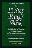 The 12 Step Prayer Book: A Collection of Favorite 12 Step Prayers and Inspirational Readings