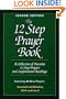 The 12 Step Prayer Book: A Collection of Favorite 12 Step Prayers and Inspirational Readings