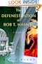 The Defenestration of Bob T. Hash III: A Novel
