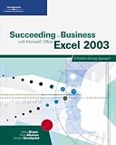 Succeeding in Business with Microsoft Office Excel 2003: A Problem Solving Approach