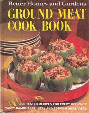 Better Homes and Gardens Ground Meat Cook Book