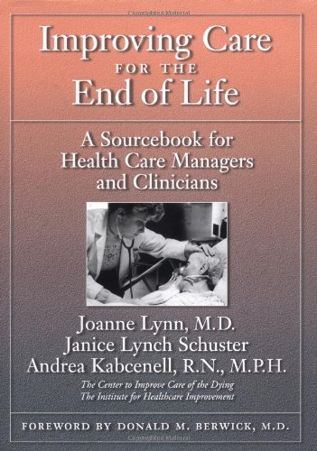 improving care for the end of life a sourcebook for health care managers and clinicians