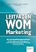 Leitfaden Dialogmarketing: Das kompakte Wissen der Branche
