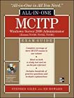 MCITP Windows Server 2008 Administrator All-in-One Exam Guide (Exams 70-640, 70-642, 70-646) (All in One Exam Guide)