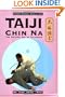 Taiji Chin Na: The Seizing Art of Taijiquan (Chinese Internal Martial Arts)