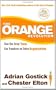 The Orange Revolution: How One Great Team Can Transform an Entire Organization