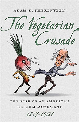 The Vegetarian Crusade: The Rise of an American Reform Movement, 1817-1921