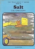 The 'read about it' series / by O.B. Gregory. Books 1-24 : Geography topics. Book 17, Salt