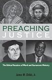Preaching Justice: The Ethical Vocation of Word and Sacrament Ministry