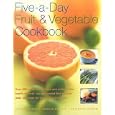 Five-a-Day Fruit and Vegetable Cookbook