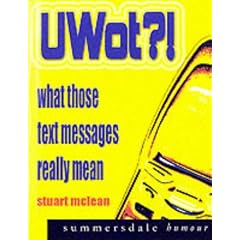 UWOT?!: What Those Text Messages Really Mean (Summersdale Humour)