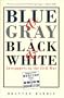 Blue & Grey in Black & White: Newspapers in the Civil War