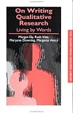 On Writing Qualitative Research: Living by Words