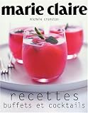 Marie Claire recettes : Buffets et Cocktails