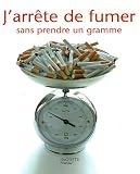 J'arr�te de fumer sans prendre un gramme