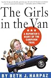 The Girls in the Van: A Reporters Diary of the Campaign Trail