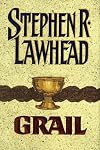 Grail (Pendragon Cycle/Stephen R. Lawhead, Bk 5)