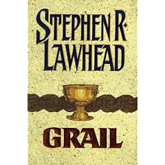 Grail (Pendragon Cycle/Stephen R. Lawhead, Bk 5)