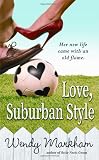 Love, Suburban Style (0446618438) by Markham, Wendy