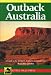 Outback Australia: A Guide to the Northern Territory and Kimberly (Little Hills Press Travel Guides)