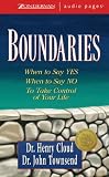 Boundaries: When to Say Yes, How to Say No