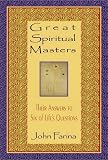Great Spiritual Masters: Their Answers to Six of Life`s Questions
