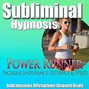 Power Runner Subliminal Hypnosis: Distance Running & Increase Workout Stamina, Subconscious Affirmations, Binaural Beats, Self-Help | [Subliminal Hypnosis]