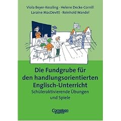 Fundgrube - Sekundarstufe I und II: Die Fundgrube f�r den handlungsorientierten Englisch-Unterricht - Bisherige Ausgabe: Das Nachschlagewerk f�r jeden Tag - Sch�leraktivierende �bungen und Spiele