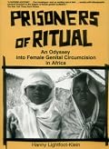 Prisoners of Ritual: An Odyssey into Female Genital Circumcision in Africa