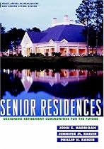 Senior Residences: Designing Retirement Communities for the Future (Wiley Series in Healthcare and Senior Living Design)
