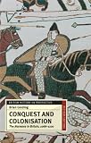 Conquest and Colonisation: The Normans in Britain, 1066-1100 (British History in Perspective)