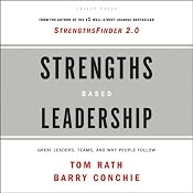 Strengths Based Leadership: Great Leaders, Teams and Why People Follow | [Tom Rath]