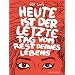 Heute ist der letzte Tag vom Rest deines Lebens