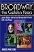  : Broadway, the Golden Years: Jerome Robbins and the Great Choreographer-Directors, 1940 to the Present