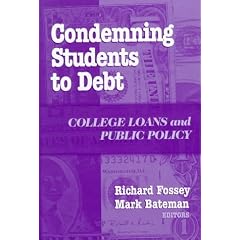Condemning Students to Debt: College Loans and Public Policy