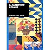 La Marqueterie de paillepar Anne-Marie Choain-Degand