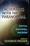 Encounters With the Paranormal: Science, Knowledge, and Belief