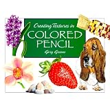 Creating Textures in Colored Pencil ~ Gary Greene