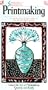 Printmaking: A Step-By-Step Video Guide to the Art of Printmaking