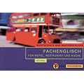 Fachenglisch f�r Hotel, Restaurant und K�che: Wortschatz und Musterdialoge