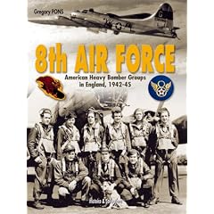 8TH AIR FORCE: American Heavy Bomber Groups in England 1942-1945