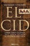Produkt-Bild: El Cid. Leben und Legende des spanischen Nationalhelden. Eine Biographie