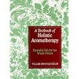 A Textbook of Holistic Aromatherapy: The Use of Essential Oils Treatments by W. E. Arnould-Taylor