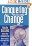Conquering Organizational Change: How to Succeed Where Most Companies Fail