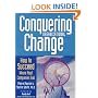 Conquering Organizational Change: How to Succeed Where Most Companies Fail