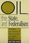 Oil, the State, and Federalism: The Rise and Demise of Petro-Canada as a Statist Impulse (Studies in Comparative Political Economy and Public Policy)
