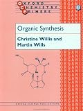 Organic Synthesis (Oxford Chemistry Primers)