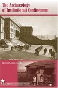 The Archaeology of Institutional Confinement (The American Experience in Archaeological Perspective)