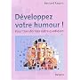 D�veloppez votre humour ! : Pour transformer votre vie quotidienne