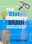 The 21st-Century Brain: Explaining, Mending and Manipulating the Mind